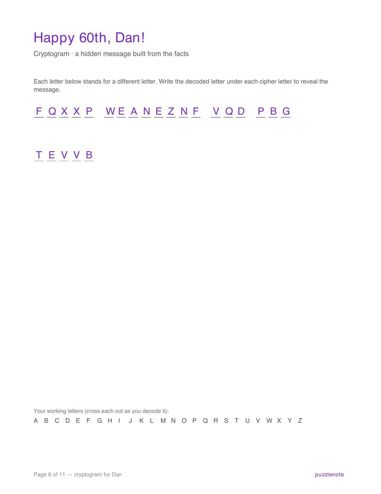 Cryptogram: a hidden message in cipher letters with blank lines to decode it.